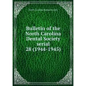   North Carolina Dental Society serial. 28 (1944 1945): North Carolina