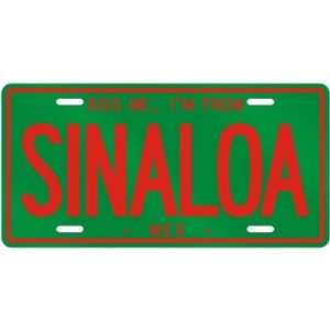  NEW  KISS ME , I AM FROM SINALOA  MEXICO LICENSE PLATE 