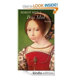 Das Idol: Roman (German Edition): Robert Merle:  Kindle 