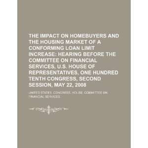 impact on homebuyers and the housing market of a conforming loan limit 