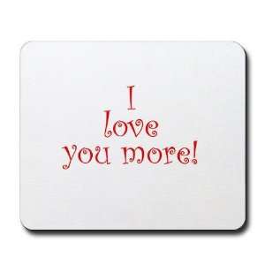  I love you more Funny Mousepad by  Office 