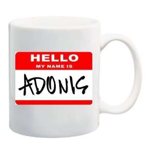  HELLO MY NAME IS ADONIS Mug Coffee Cup 11 oz ~ #WINNING 