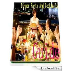 Dinner Party And Cocktails Guide    How to Make and Enjoy them 