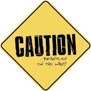   CAUTION  BRANTLEY ON THE WAY  CROSSING SIGN