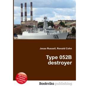  Type 052B destroyer Ronald Cohn Jesse Russell Books