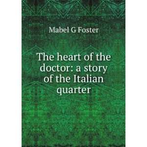 The heart of the doctor a story of the Italian quarter 