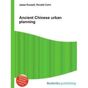  Ancient Chinese urban planning Ronald Cohn Jesse Russell 