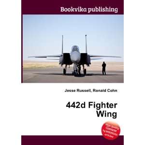 442d Fighter Wing Ronald Cohn Jesse Russell Books