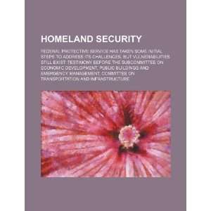  Homeland security Federal Protective Service has taken some 