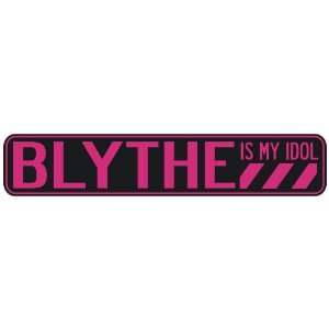BLYTHE IS MY IDOL  STREET SIGN
