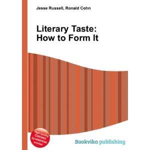  Literary Taste How to Form It Ronald Cohn Jesse Russell 