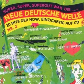 20 Hits der NDW: Super, Super, Supergut war die Neue Deutsche Welle No 