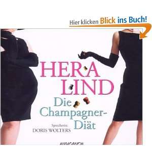 Die Champagner Diät. 3 CDs  Hera Lind, Doris Wolters 