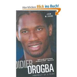 Who Let the Drog Out? The Biography of Didier Drogba  John 
