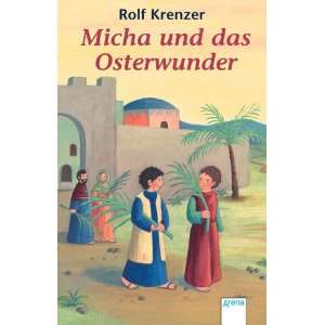Micha und das Osterwunder  Rolf Krenzer Bücher