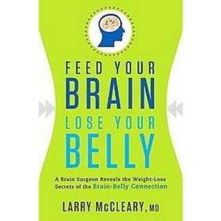 Feed Your Brain, Lose Your Belly (Hardcover).Opens in a new window