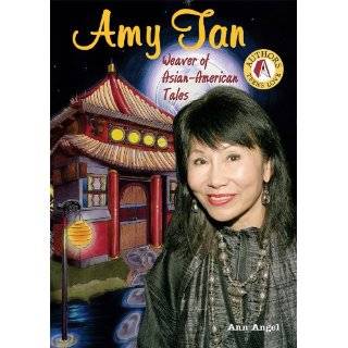 Amy Tan Weaver of Asian American Tales (Authors Teens Love) by Ann 