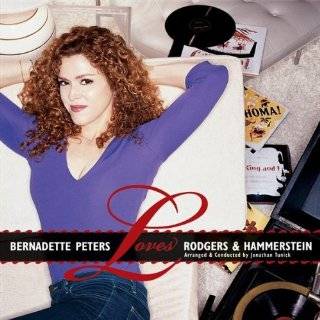 Bernadette Peters Loves Rodgers & Hammerstein by Bernadette Peters 