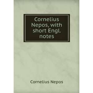    Cornelius Nepos, with short Engl. notes Cornelius Nepos Books