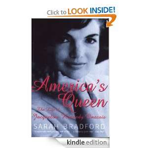 Americas Queen The Life of Jacqueline Kennedy Onassis Sarah 