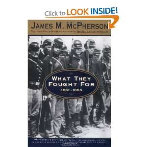   What They Fought For 1861 1865 [Paperback] James M. McPherson Books