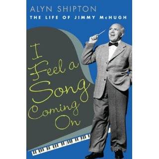 Feel a Song Coming On The Life of Jimmy McHugh (Music in American 