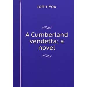  A Cumberland vendetta  a novel, (9781275263062) John Fox Books