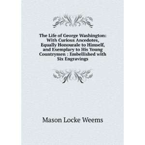   Countrymen  Embellished with Six Engravings Mason Locke Weems Books
