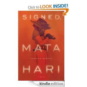 Signed, Mata Hari A Novel Yannick Murphy  Kindle Store