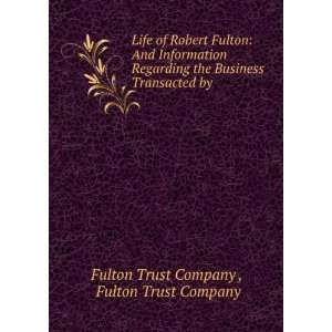  Life of Robert Fulton. Fulton Trust Company. Books