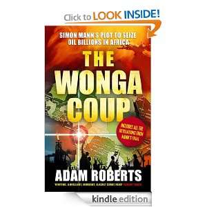 The Wonga Coup Simon Manns Plot to Seize Oil Billions in Africa 
