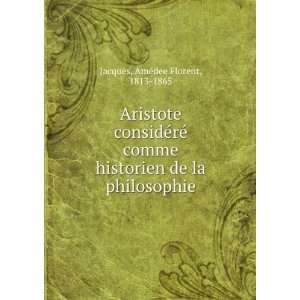   de la philosophie AmÃ©dee Florent, 1813 1865 Jacques Books