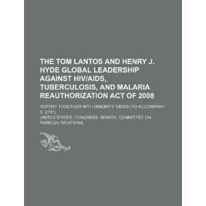  The Tom Lantos and Henry J. Hyde Global Leadership Against 