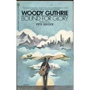Woody Guthrie   Bound for Glory Woody Guthrie, Illustrated  