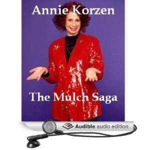  The Mulch Saga (Audible Audio Edition) Annie Korzen 