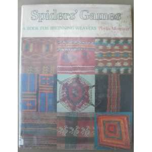  Spiders Games A Book for Beginning Weavers by Phylis 
